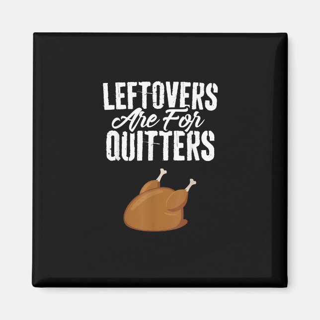 Imán Las Leftovers Son Para Quitters Turkey Funny Thank (Frente)