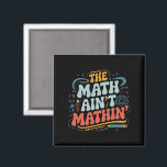 Imán Las matemáticas no son matemáticas y muestran a tu<br><div class="desc">Las matemáticas no son matemáticas y muestran a tu profesor de matemáticas</div>