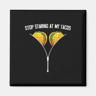 Imán Las Mujeres Dejan De Mirar Mis Tacos Cinco De Mayo