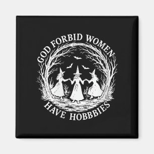 Imán Las mujeres, Dios no lo permita, tienen hobbies.