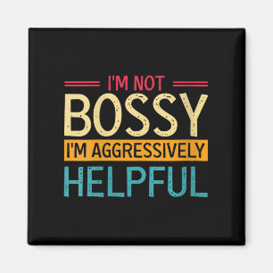Imán Las Mujeres No Soy Bossy Soy Agresivamente Útil