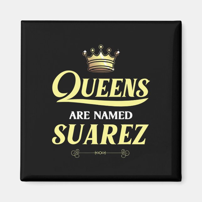 Imán Las Reinas Se Llaman Suarez Gift Surname Funny Bir (Frente)