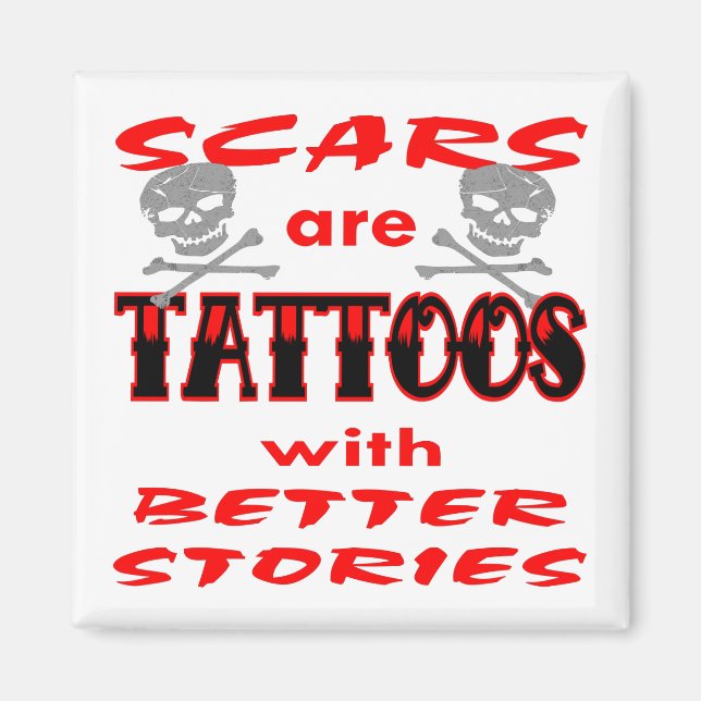 Imán Las Scars Son Tatuajes Con Mejores Historias (Frente)