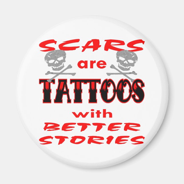 Imán Las Scars Son Tatuajes Con Mejores Historias (Frente)