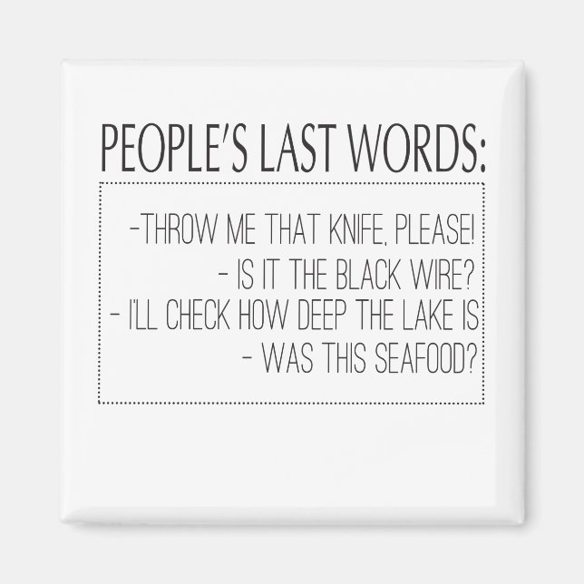 Imán Las Últimas Palabras De La Gente: ¡Tira Ese Cuchil (Frente)