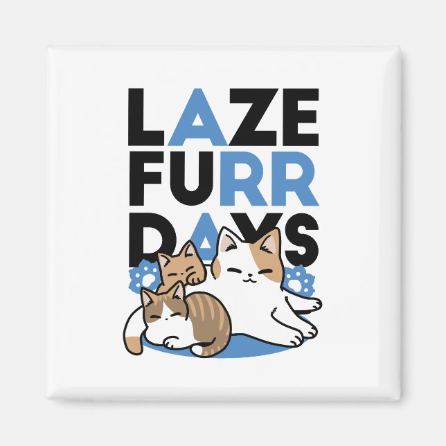 Imán Laze Furr Days - Diseño de gatos perezosos (Frente)