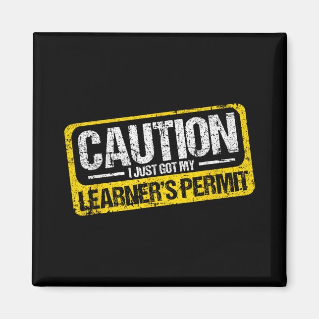 Imán Learner's Permit New Driver Shirt Caution Just Got (Frente)