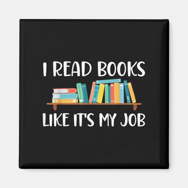Imán Leer divertidamente, Leo Libros Como Mi Trabajo (Frente)