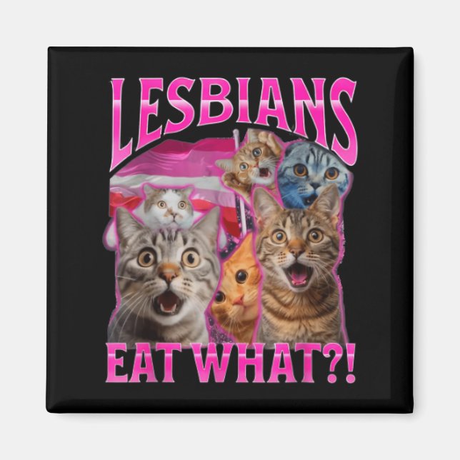Imán Lesbians Eat What_ Funny Cat Rude Gay Pride Lgbtq  (Frente)
