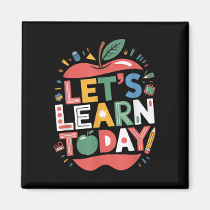 Imán Let 's Learn Today Teacher Motivational Back t