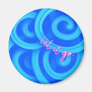 Imán Let It Go Magnet – Motivational Blue Swirl Aesthet