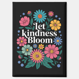 Imán Let kindness bloom.