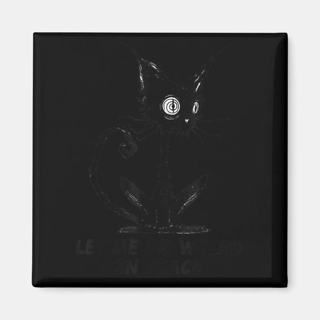Imán Let Me Be Weird In Peace Black Cat Graphic  (Frente)