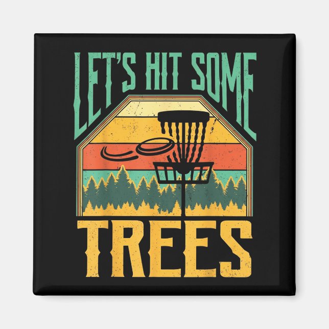 Imán Let’s Hit Some Trees Funny Disc Golf Player  (Frente)