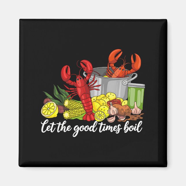 Imán Let The Good Times Boil Funny Crawfish Season Loui (Frente)