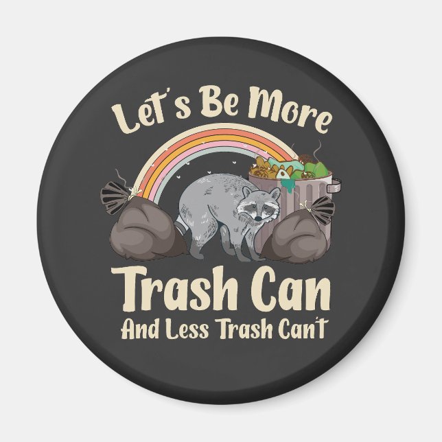 Imán let's be more trash can and less trash can't funny (Frente)