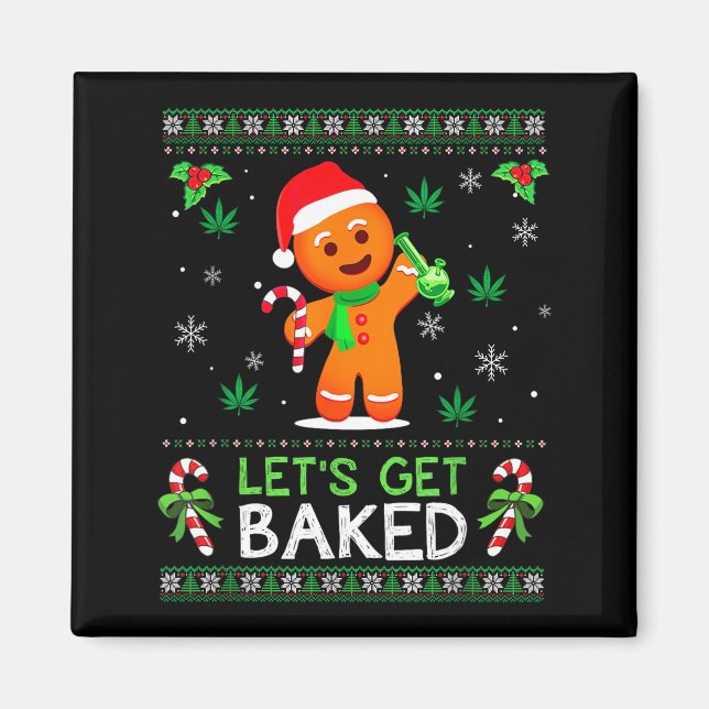 Imán Lets Get Baked Ugly Sweater Weed Christmas Xmas  (Frente)