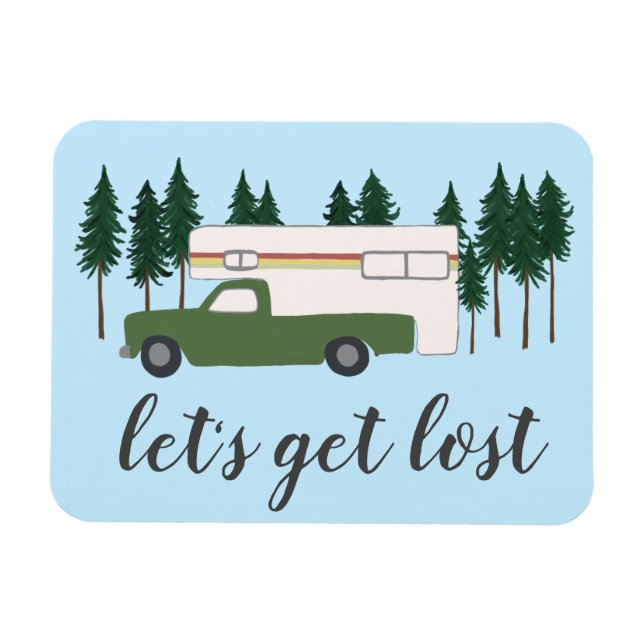 Imán Let's Get Lost Truck Camping RVing Motorhome Trees (Horizontal)