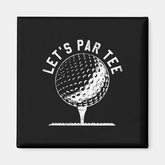 Imán Lets Par Tee Shirt Funny Golf Player Gift  (Frente)