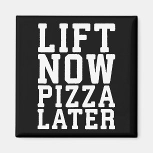 Imán Levantar ahora, Pizza después - Divertido gimnasio
