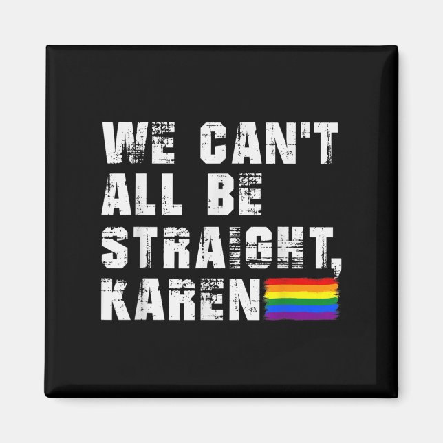 Imán Lgbt Lesbian Pride Gay Pride Can't All Be Straight (Frente)