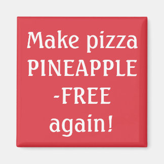 Imán ¡Libera de piña de pizza de nuevo!