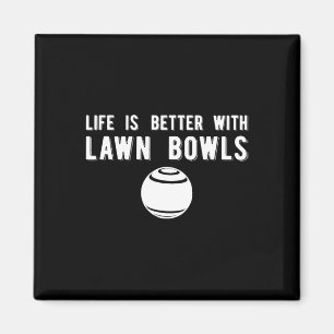 Imán Life Better Lawn Bowls Lawn Bowling