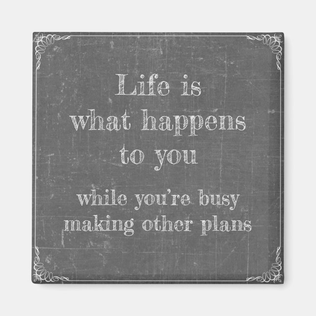 Imán Life happens while you're making plans (Frente)