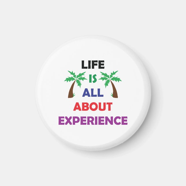 Imán Life Is All About Experience Motivational Quote (Frente)