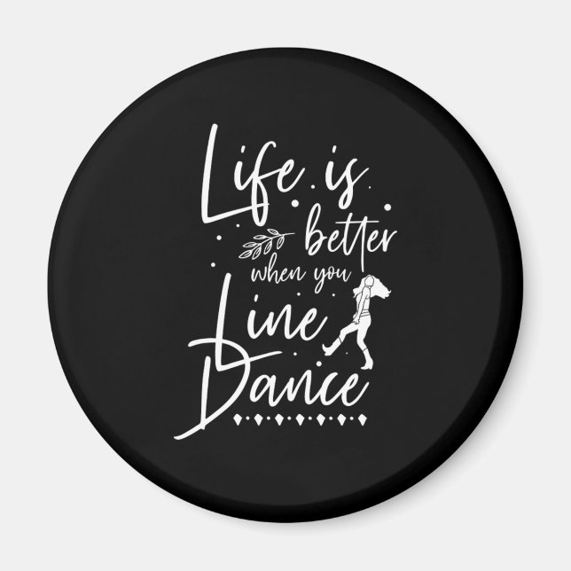 Imán Life Is Better Line Dance Line Dancing Country Gif (Frente)