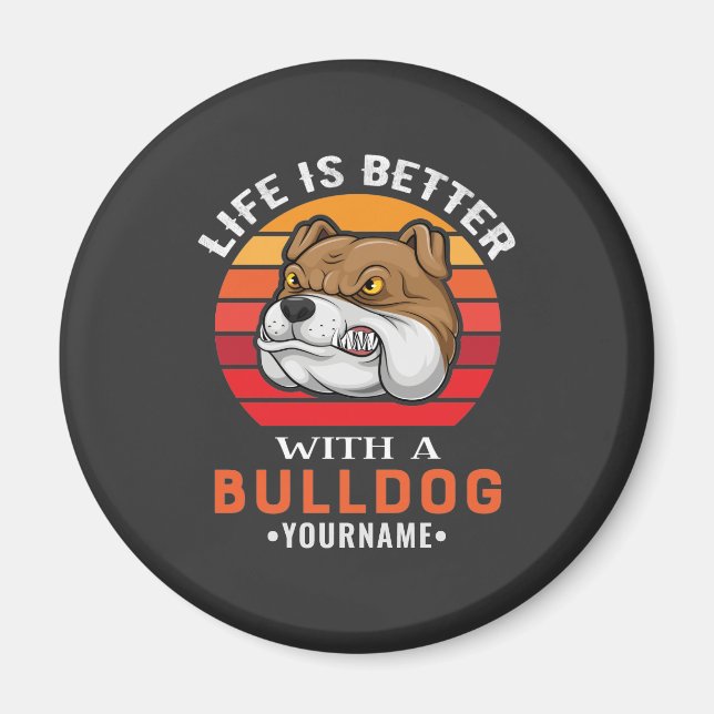 Imán Life is Better with a Bulldog (Frente)