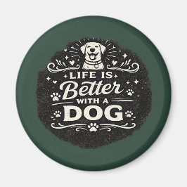 Imán Life Is Better With a Dog – Cute Dog Lover Vintage