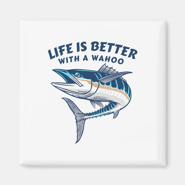 Imán Life Is Better With A Wahoo Funny Salt Water Fishi (Frente)