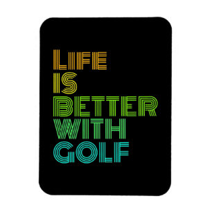 Imán Life Is Better With Golf