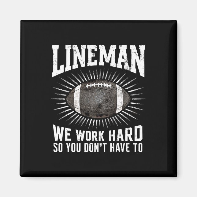 Imán Lineman trabajamos duro para que no tengas que pra (Frente)