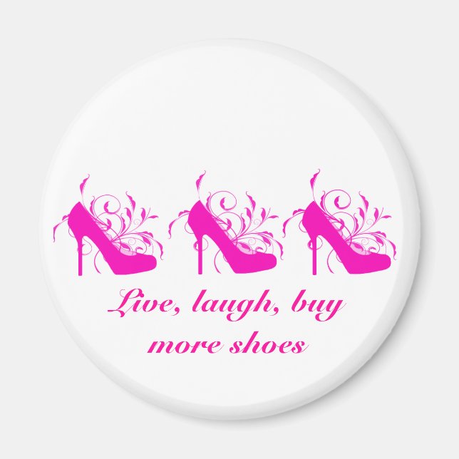 Imán Live, Laugh, Buy More Shoes Magnet (Frente)