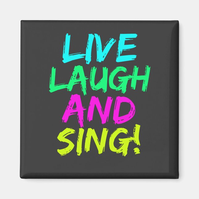 Imán Live, Laugh y Sing Magnet (Frente)