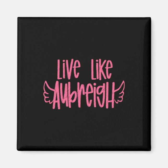 Imán Live Like Aubreigh Pegatina (Frente)