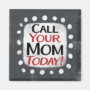 Imán Llame a su mamá hoy Refrigerador Magnet