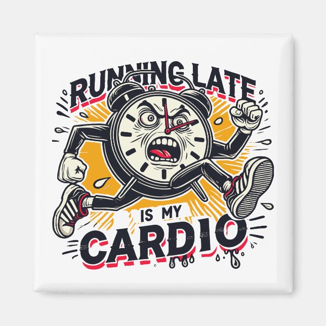 Imán Llegar tarde es mi Cardio - Funny Clock Design (Frente)