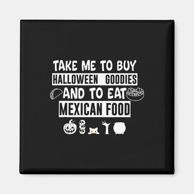 Imán Llévame a comprar cosas buenas de Halloween y a co (Frente)