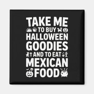 Imán Llévame a comprar cosas de Halloween y comer comid