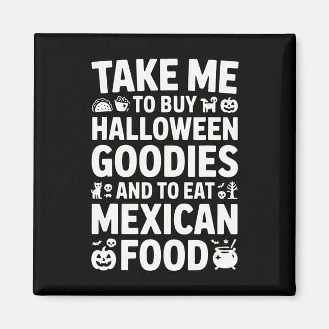 Imán Llévame a comprar cosas de Halloween y comer comid (Frente)