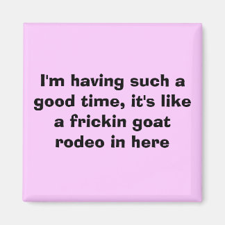 Imán Lo estoy pasando muy bien, es como un fricki...