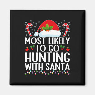 Imán Lo Más Probable Es Ir A Cazar Con Santa Hunt Chris