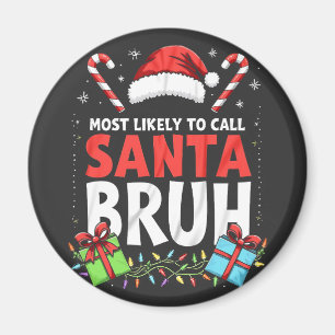 Imán Lo más probable es que llame a Santa Bruh Navidad