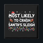 Imán Lo Más Probable Es Que Los Navidades Funny De Sant<br><div class="desc">Lo más probable es que caiga en vacaciones de Navidades divertidos de Santa Claus</div>