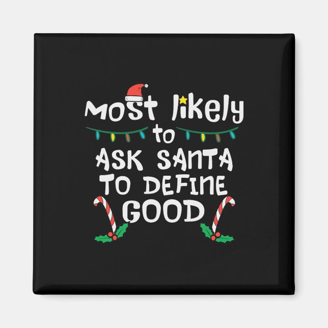 Imán Lo más probable es que Santa Define Good Navidades (Frente)
