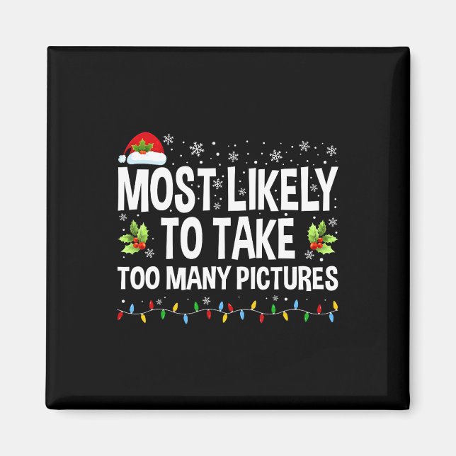 Imán Lo Más Probable Es Tomar Demasiadas Fotos Divertid (Frente)