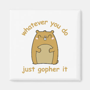 Imán Lo Que Sea Que Hagan, Sólo Gopher